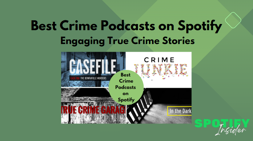 Best Crime Podcasts on Spotify: Engaging True Crime Stories