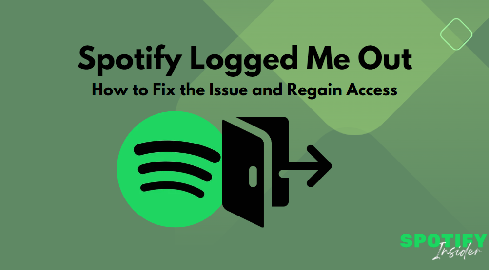 Spotify Logged Me Out: How to Fix the Issue and Regain Access