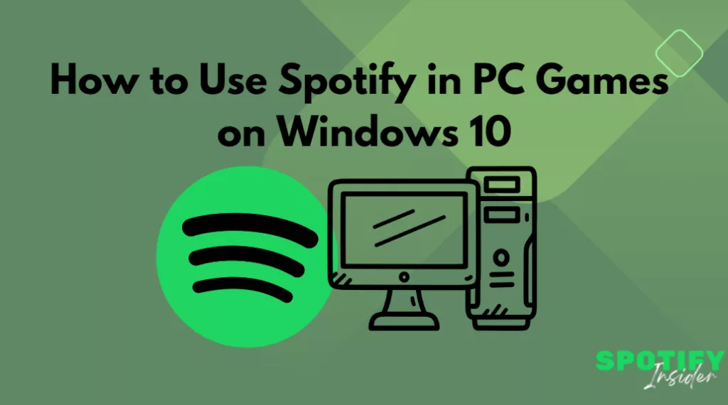 How to Use Spotify in PC Games on Windows 10